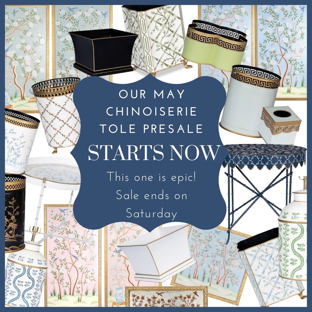 Our most spectacular chinoiserie tole presale EVER plus a giveaway!